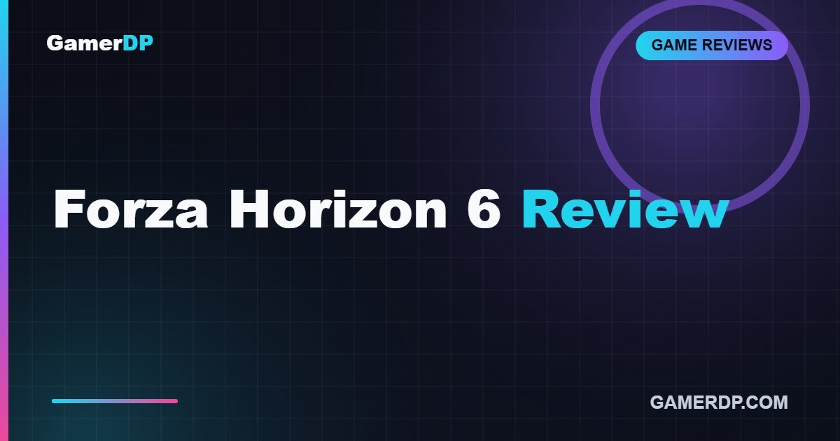 Forza Horizon 6 Review