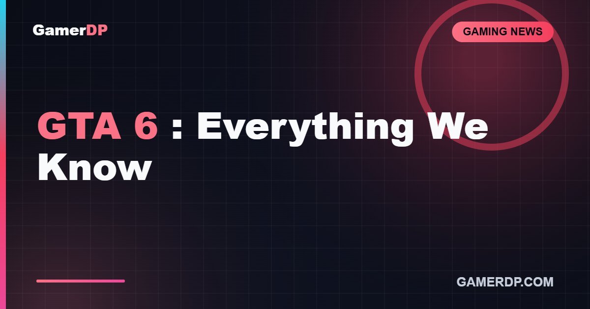 GTA 6 Everything We Know